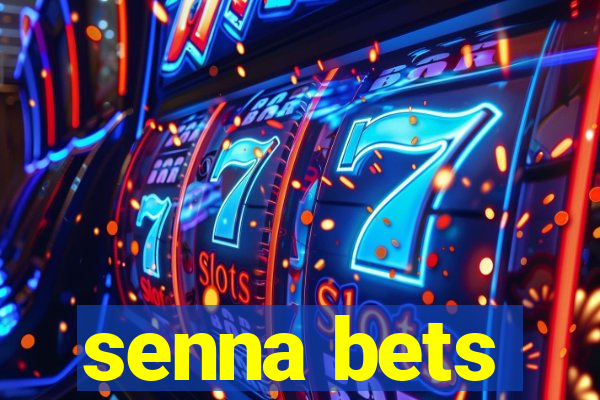 senna bets